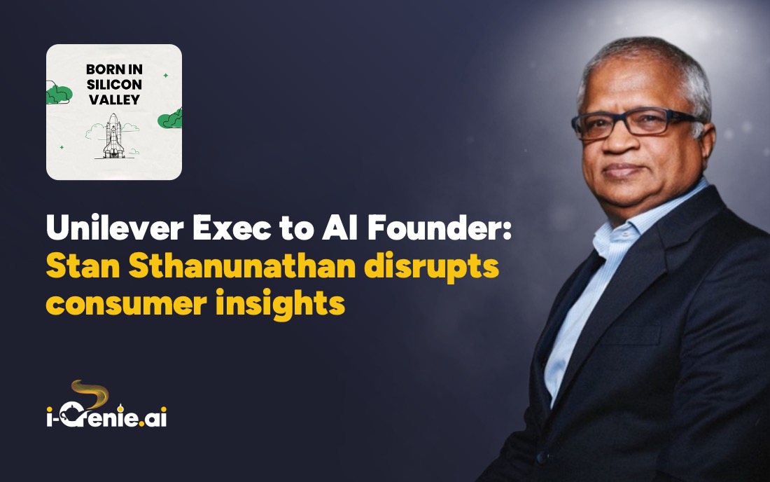 Unilever Exec to AI Founder Stan Sthanunathan disrupts consumer insights